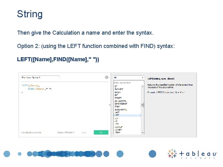 String Then give the Calculation a name and enter the syntax. Option 2: (using