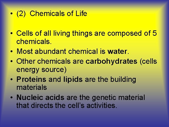  • (2) Chemicals of Life • Cells of all living things are composed
