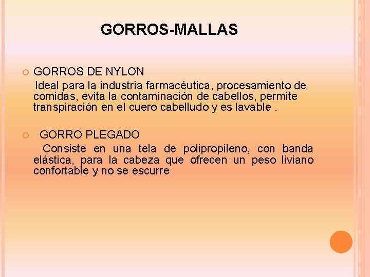 GORROS-MALLAS GORROS DE NYLON Ideal para la industria farmacéutica, procesamiento de comidas, evita la