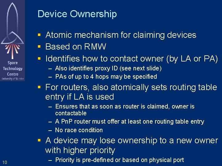 Device Ownership Atomic mechanism for claiming devices Based on RMW Identifies how to contact