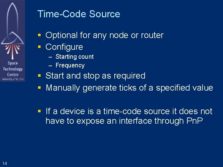 Time-Code Source Optional for any node or router Configure – Starting count – Frequency