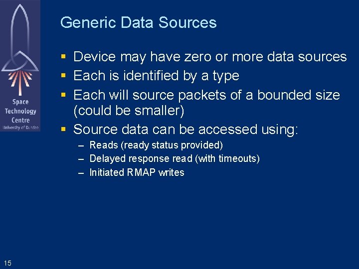 Generic Data Sources Device may have zero or more data sources Each is identified