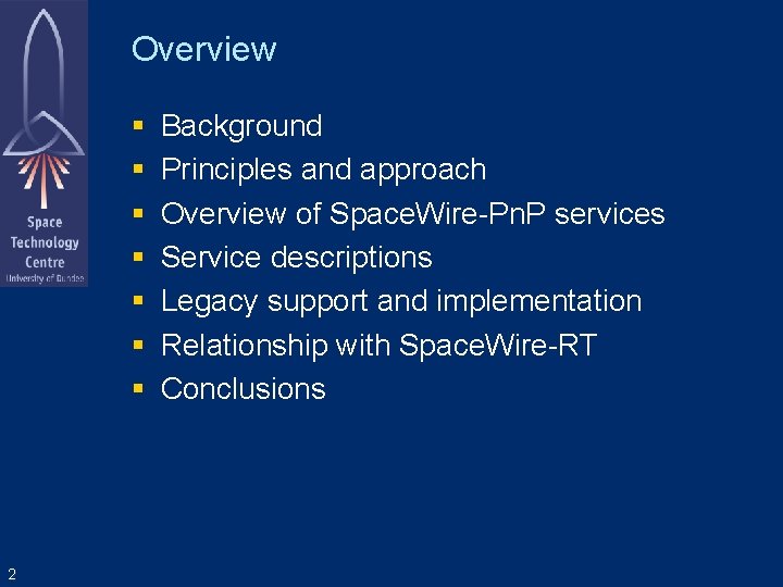 Overview 2 Background Principles and approach Overview of Space. Wire-Pn. P services Service descriptions