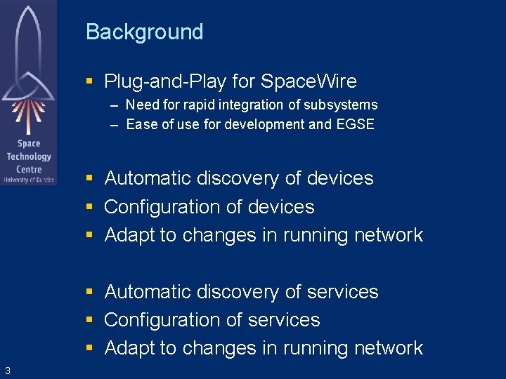Background Plug-and-Play for Space. Wire – Need for rapid integration of subsystems – Ease