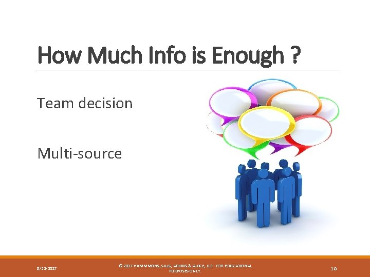 How Much Info is Enough ? Team decision Multi-source 8/23/2017 © 2017 HAMMMONS, SILLS,