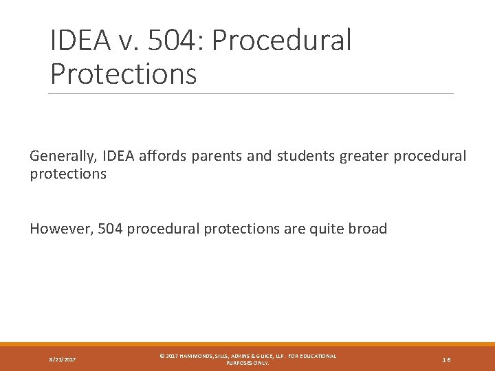 IDEA v. 504: Procedural Protections Generally, IDEA affords parents and students greater procedural protections