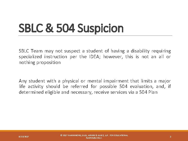 SBLC & 504 Suspicion SBLC Team may not suspect a student of having a