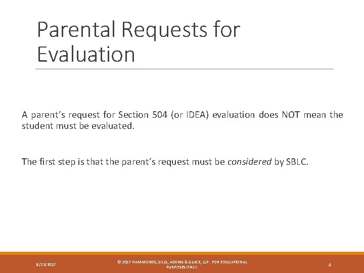 Parental Requests for Evaluation A parent’s request for Section 504 (or IDEA) evaluation does