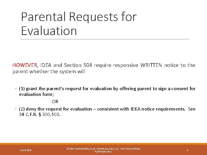 Parental Requests for Evaluation HOWEVER, IDEA and Section 504 require responsive WRITTEN notice to