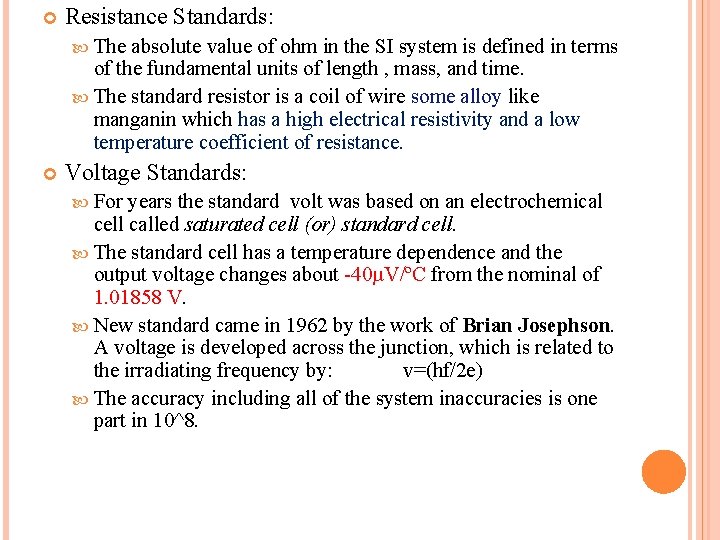  Resistance Standards: The absolute value of ohm in the SI system is defined