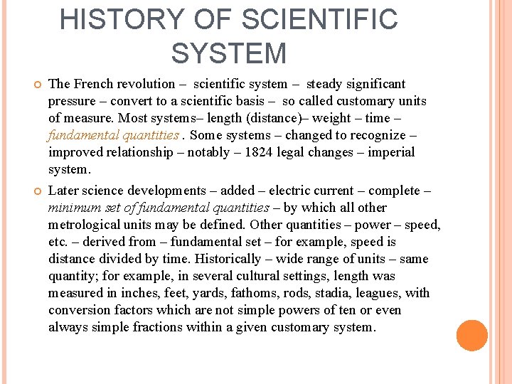 HISTORY OF SCIENTIFIC SYSTEM The French revolution – scientific system – steady significant pressure