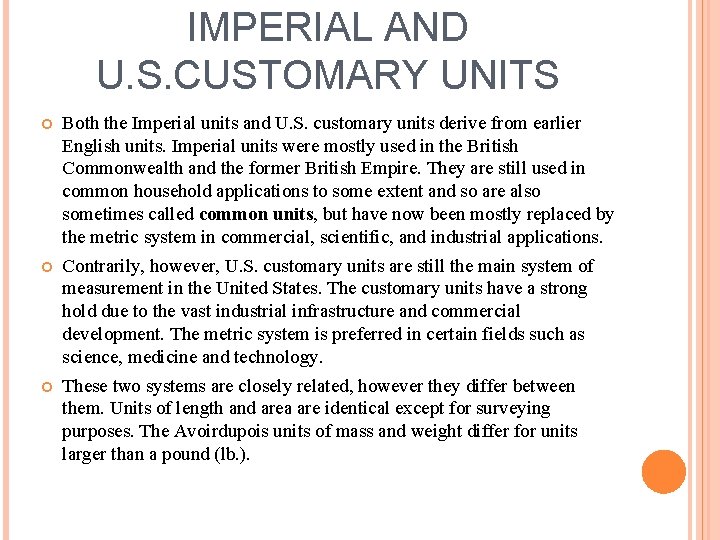 IMPERIAL AND U. S. CUSTOMARY UNITS Both the Imperial units and U. S. customary