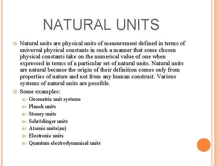 NATURAL UNITS Natural units are physical units of measurement defined in terms of universal