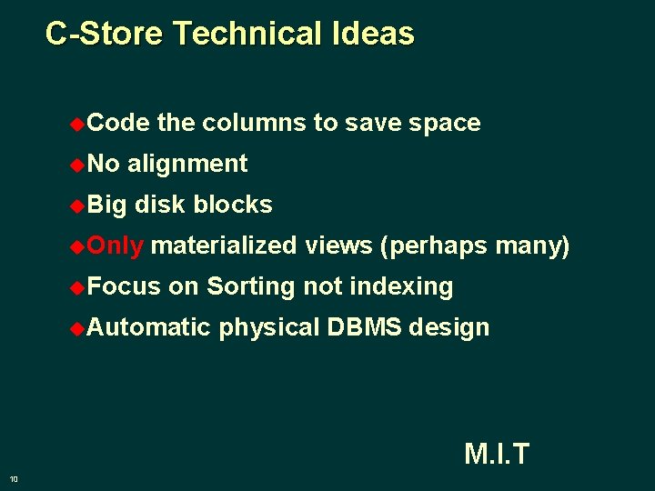 C-Store Technical Ideas u. Code u. No the columns to save space u. Big