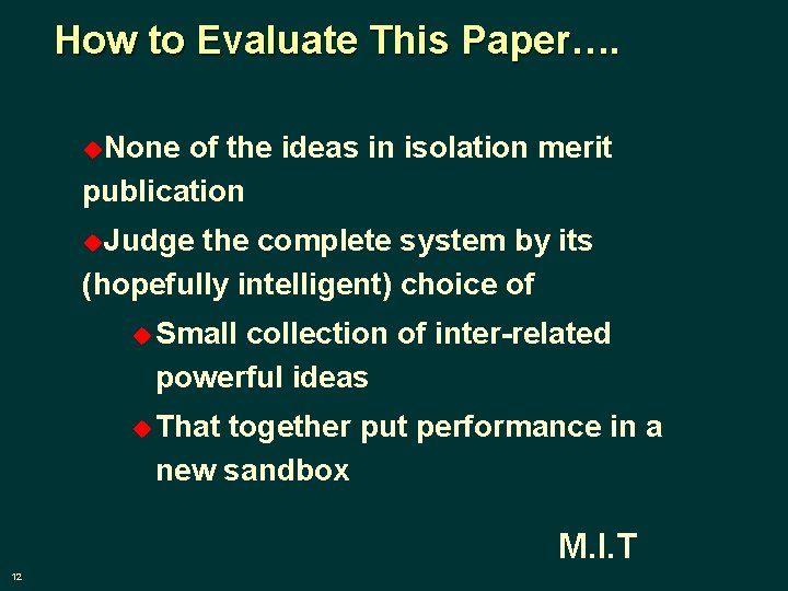 How to Evaluate This Paper…. u. None of the ideas in isolation merit publication