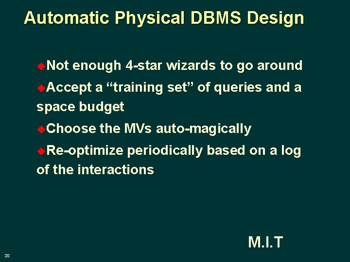 Automatic Physical DBMS Design u. Not enough 4 -star wizards to go around u.