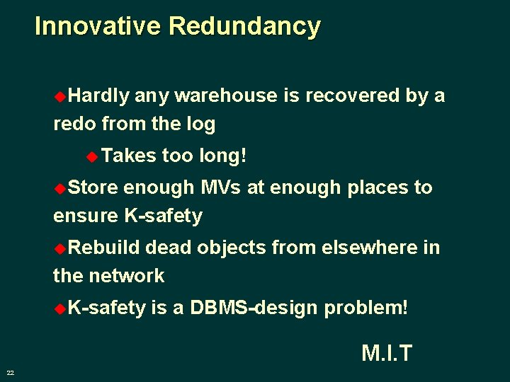 Innovative Redundancy u. Hardly any warehouse is recovered by a redo from the log