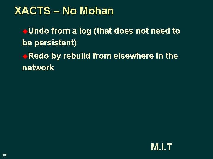 XACTS – No Mohan u. Undo from a log (that does not need to