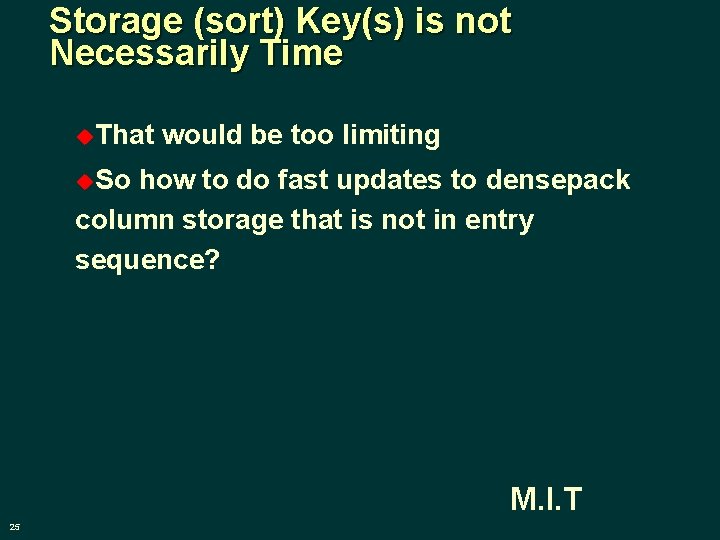 Storage (sort) Key(s) is not Necessarily Time u. That would be too limiting u.