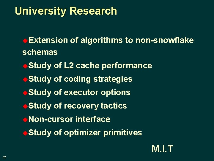 University Research u. Extension of algorithms to non-snowflake schemas u. Study of L 2