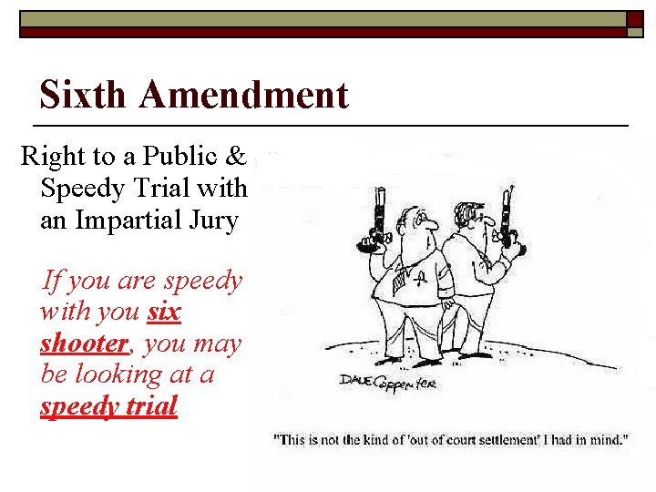 Sixth Amendment Right to a Public & Speedy Trial with an Impartial Jury If