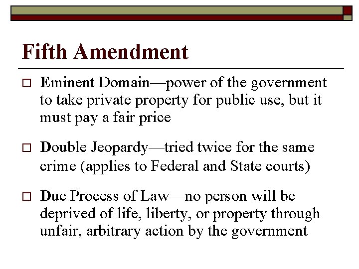 Fifth Amendment o Eminent Domain—power of the government to take private property for public