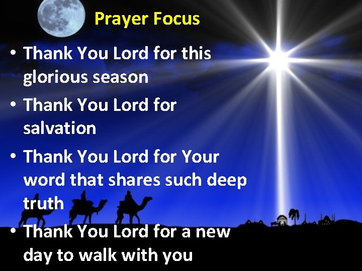 Prayer Focus • Thank You Lord for this glorious season • Thank You Lord