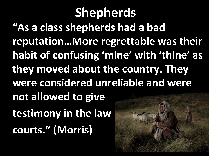 Shepherds “As a class shepherds had a bad reputation…More regrettable was their habit of