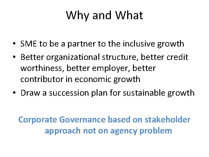 Why and What • SME to be a partner to the inclusive growth •