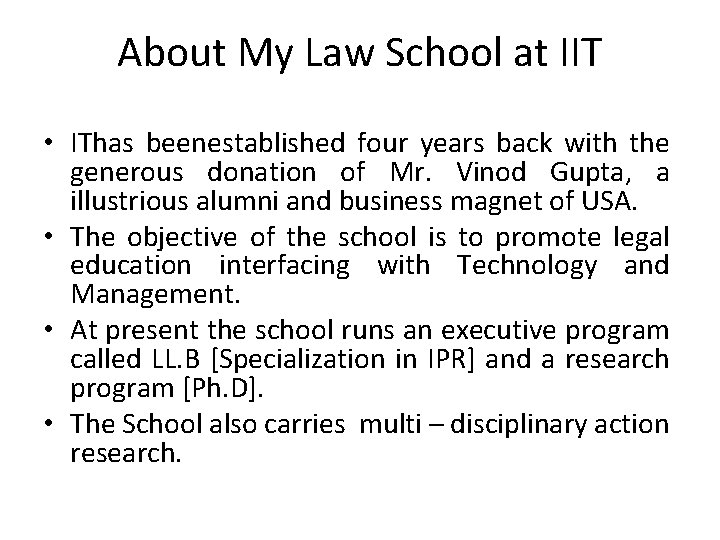 About My Law School at IIT • IThas beenestablished four years back with the