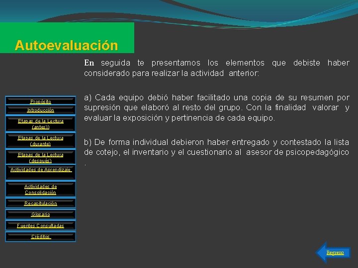 Autoevaluación En seguida te presentamos los elementos que debiste haber considerado para realizar la