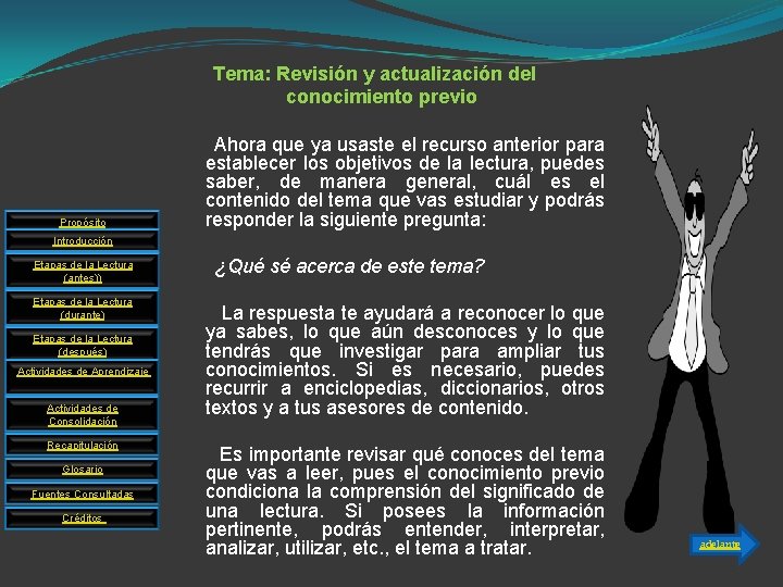 Tema: Revisión y actualización del conocimiento previo Propósito Ahora que ya usaste el recurso