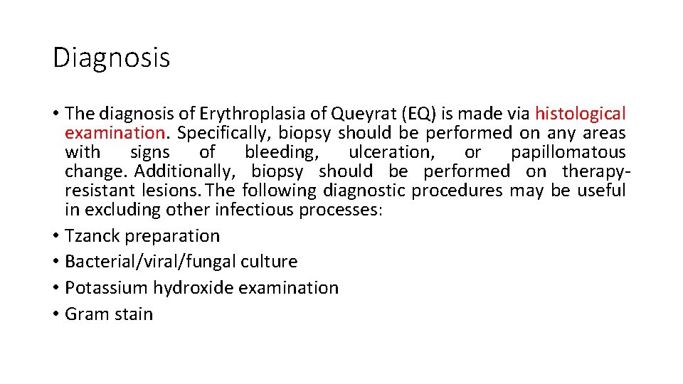 Diagnosis • The diagnosis of Erythroplasia of Queyrat (EQ) is made via histological examination.