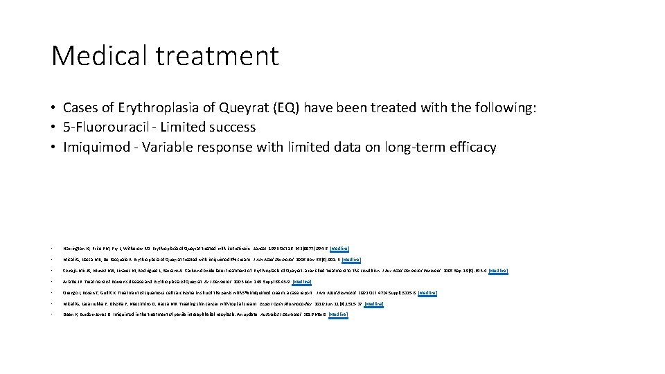 Medical treatment • Cases of Erythroplasia of Queyrat (EQ) have been treated with the
