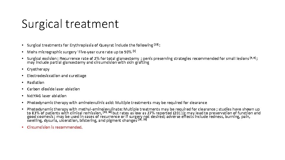 Surgical treatment • Surgical treatments for Erythroplasia of Queyrat include the following [23] :