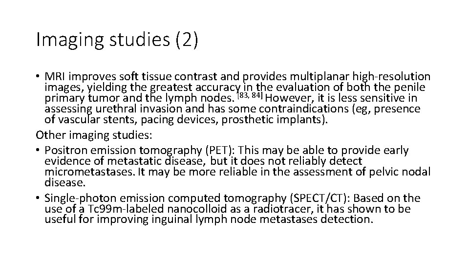Imaging studies (2) • MRI improves soft tissue contrast and provides multiplanar high-resolution images,
