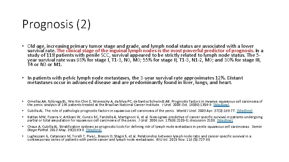 Prognosis (2) • Old age, increasing primary tumor stage and grade, and lymph nodal
