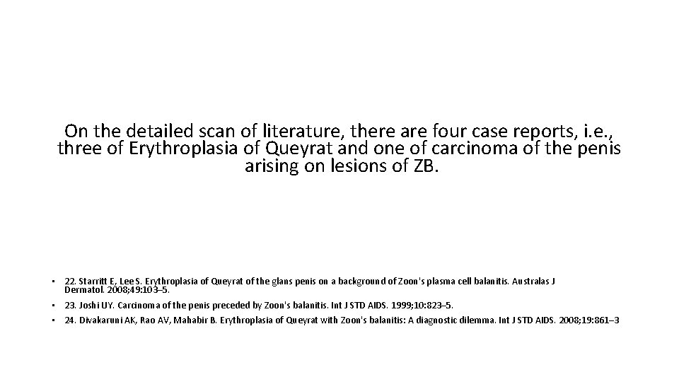On the detailed scan of literature, there are four case reports, i. e. ,