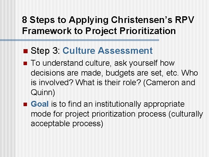 8 Steps to Applying Christensen’s RPV Framework to Project Prioritization n Step 3: Culture