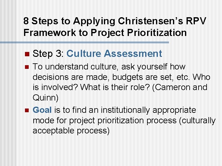 8 Steps to Applying Christensen’s RPV Framework to Project Prioritization n Step 3: Culture