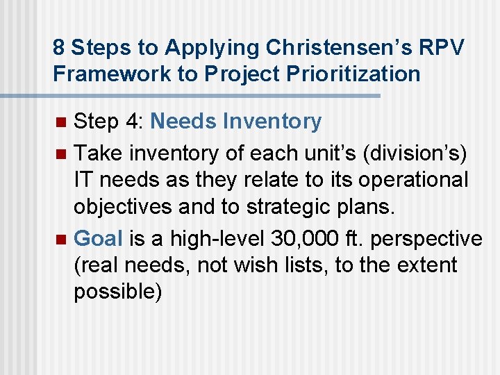 8 Steps to Applying Christensen’s RPV Framework to Project Prioritization Step 4: Needs Inventory