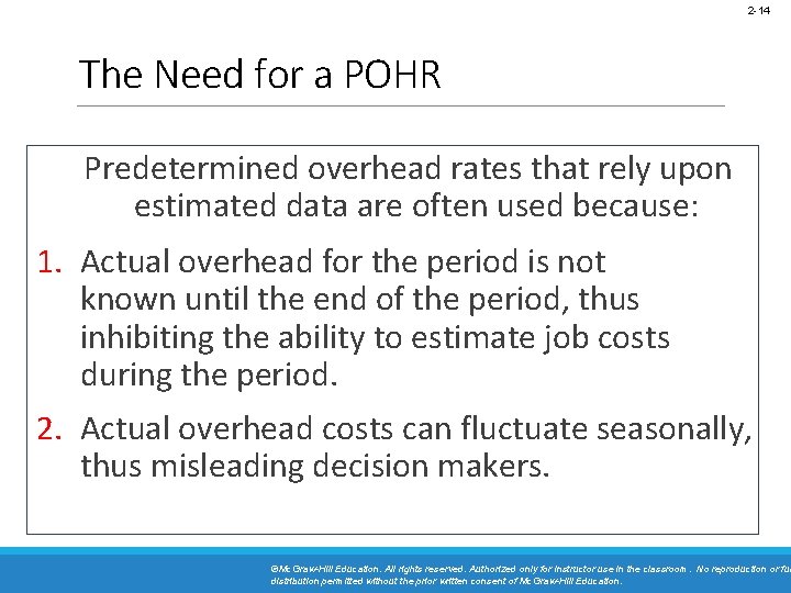 2 -14 The Need for a POHR Predetermined overhead rates that rely upon estimated