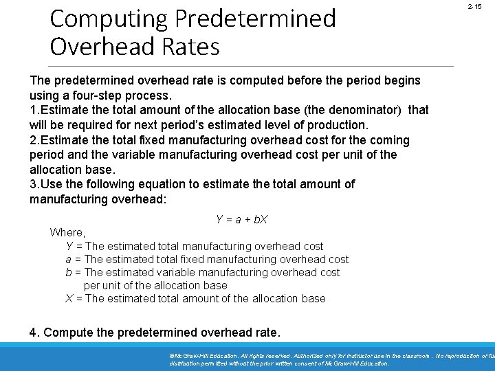 Computing Predetermined Overhead Rates 2 -15 The predetermined overhead rate is computed before the