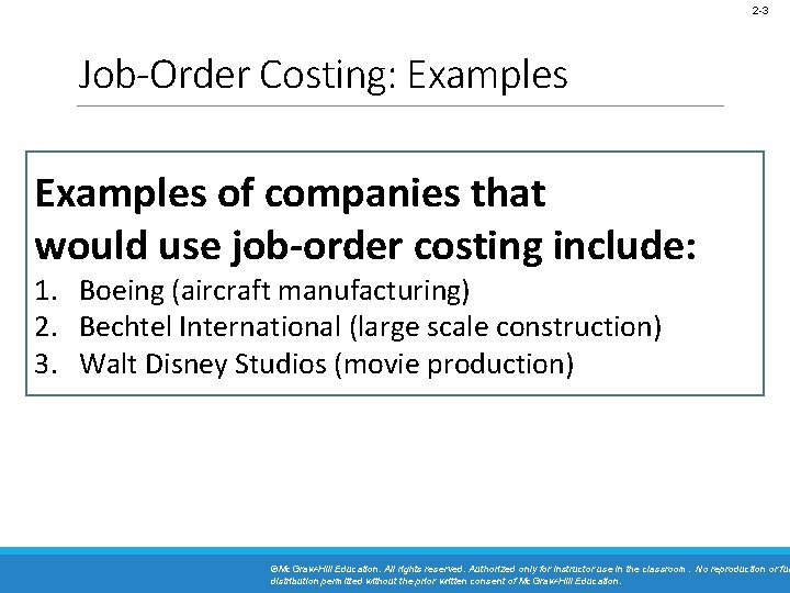 2 -3 Job-Order Costing: Examples of companies that would use job-order costing include: 1.
