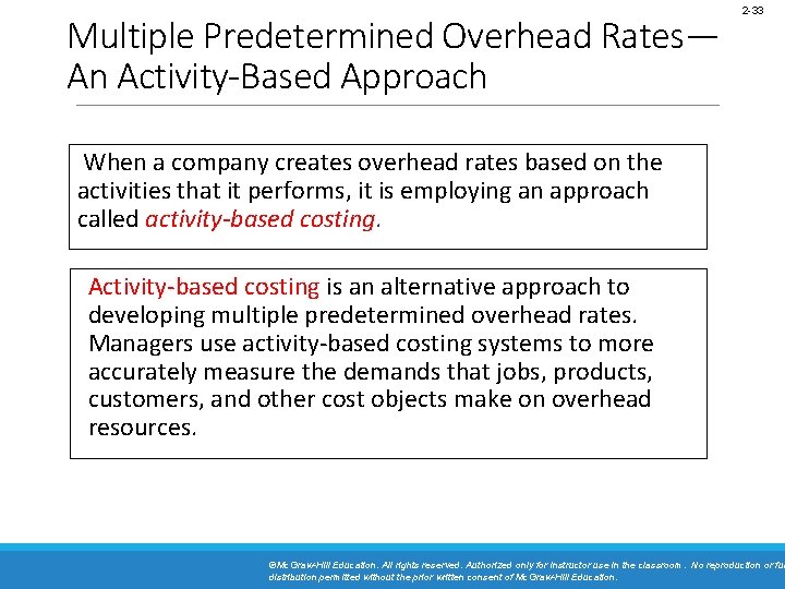 Multiple Predetermined Overhead Rates— An Activity-Based Approach 2 -33 When a company creates overhead