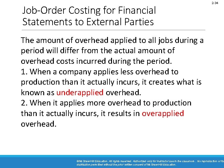Job-Order Costing for Financial Statements to External Parties 2 -34 The amount of overhead