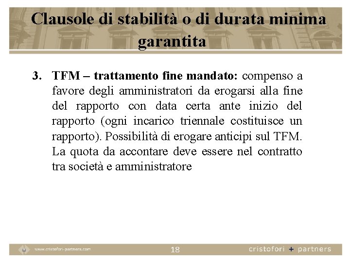 Clausole di stabilità o di durata minima garantita 3. TFM – trattamento fine mandato: