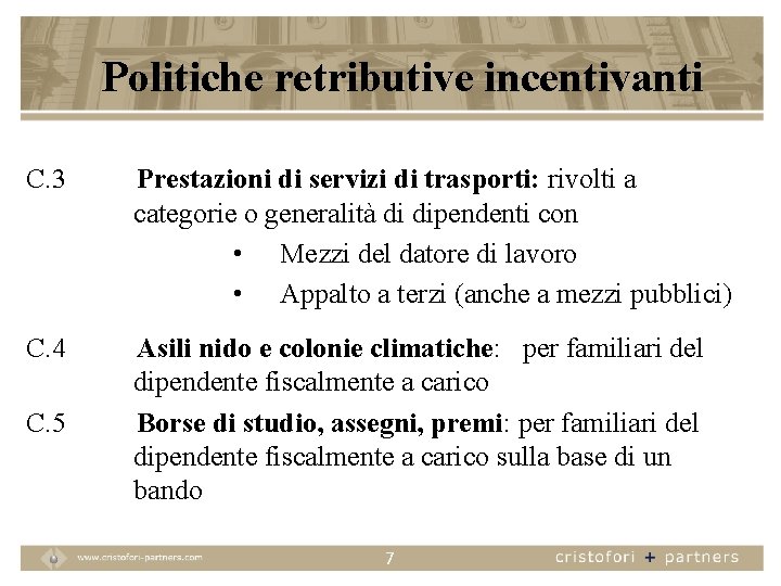 Politiche retributive incentivanti C. 3 Prestazioni di servizi di trasporti: rivolti a categorie o