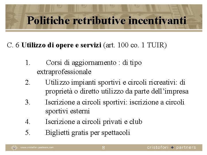 Politiche retributive incentivanti C. 6 Utilizzo di opere e servizi (art. 100 co. 1