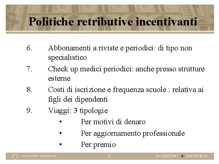 Politiche retributive incentivanti 6. 7. 8. 9. Abbonamenti a riviste e periodici: di tipo